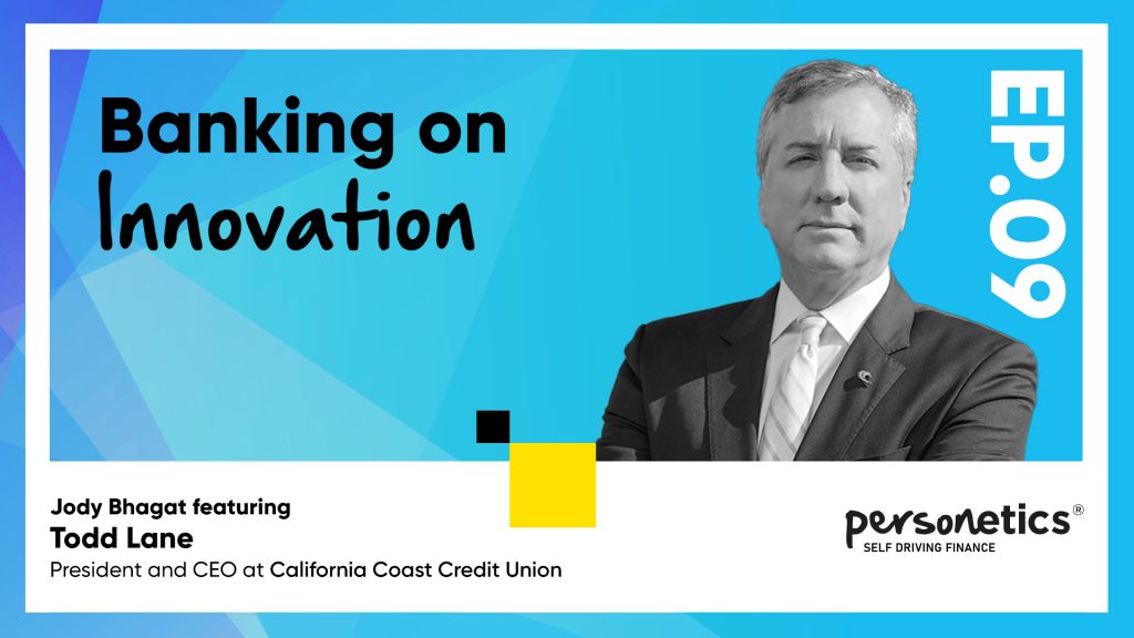 Personetics podcast Todd Lane of California Coast Credit Union