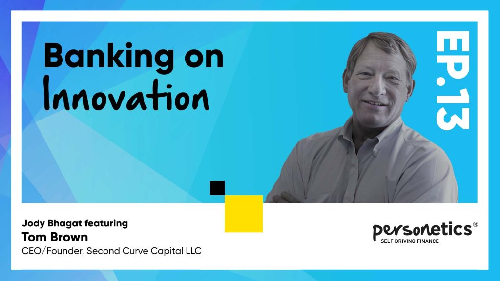 Blog Tom Brown Second Curve Capital talking at Personetics Podcast 13