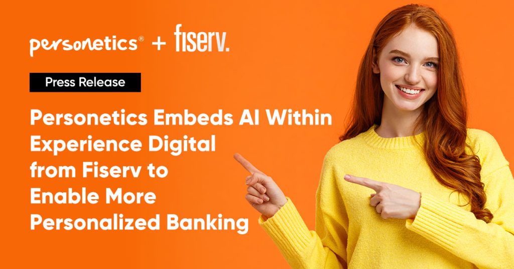 Personetics Embeds AI Within Experience Digital from Fiserv to Enable More Personalized Banking